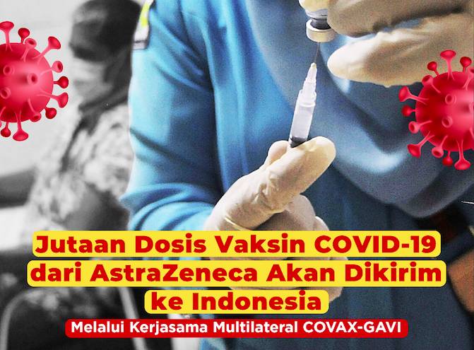 Vaksin COVID-19 Produksi AstraZeneca Diperkirakan Tiba Kuartal I Tahun Ini