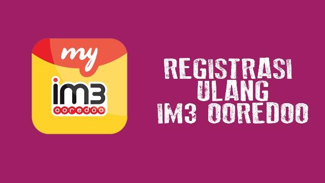 Indosat Ooredoo Imbau Pelanggan untuk Segela Lakukan Registrasi Ulang Kartu Prabayar Mandiri