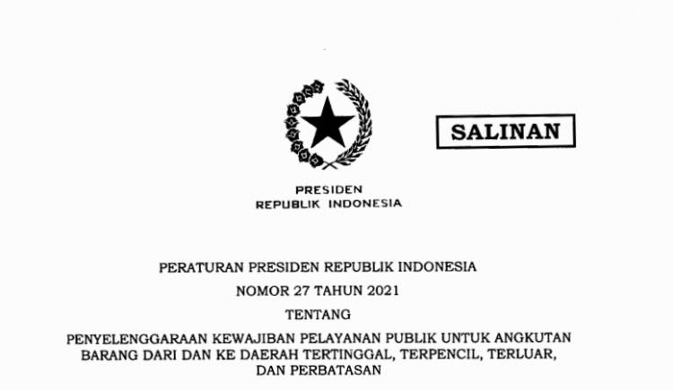 Perpres 27/2021 tentang Penyelenggaraan Kewajiban Pelayanan Publik untuk Angkutan Barang dari dan ke Daerah 3T dan Perbatasan