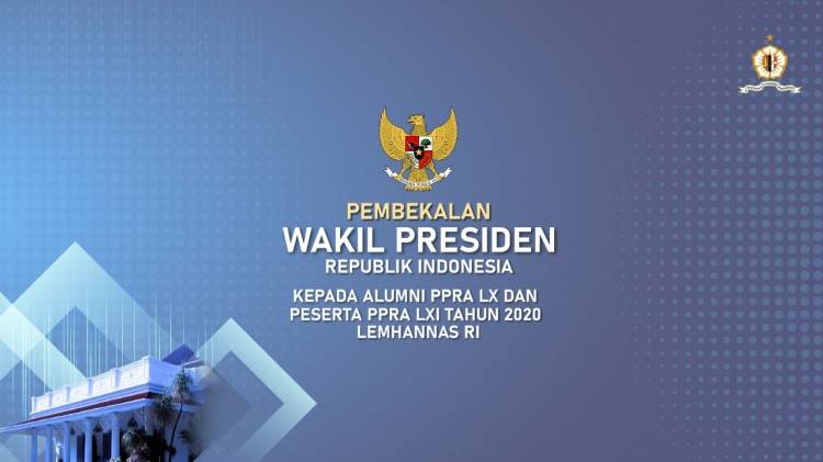 Pembekalan Alumni PPRA 60 dan 61 Lemhannas RI, Wakil Presiden Sampaikan Pentingnya UU Ciptaker