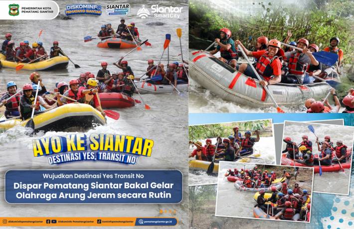 Wujudkan Destinasi Yes Transit No, Dispar Pematang Siantar Bakal Gelar Olahraga Arung Jeram